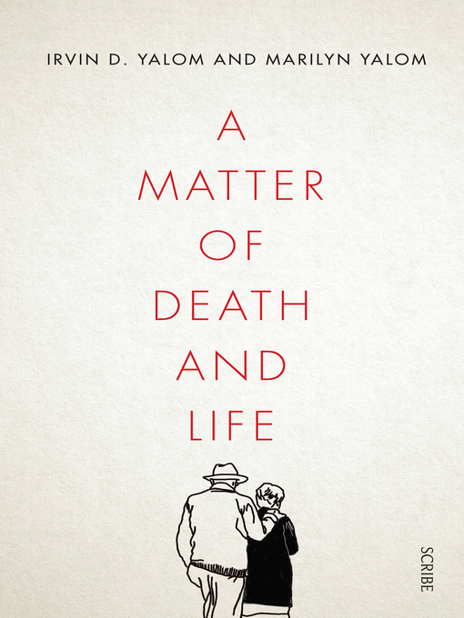 Title details for A Matter of Death and Life by Irvin D. Yalom - Available